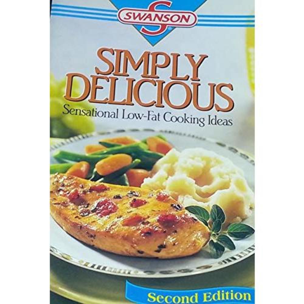 SWANSON, SIMPLY DELICIOUS, SWANSON, SENSATIONAL LOW FAT COOKING IDEAS (Cookbook